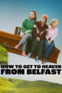 How to Get to Heaven From Belfast