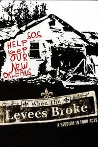 When the Levees Broke: A Requiem in Four Acts